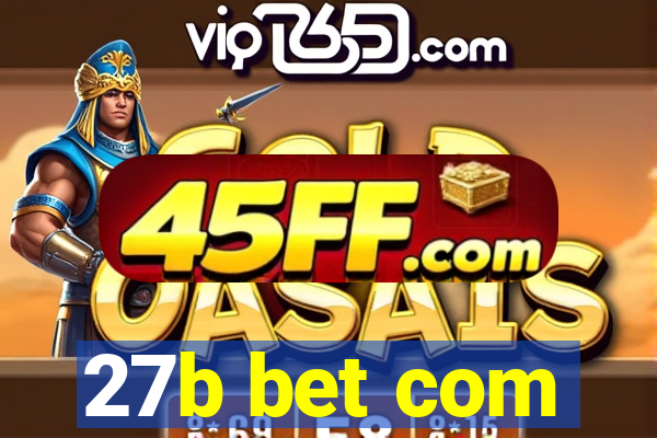 27b bet com